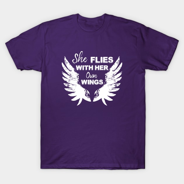 She Files With Her Own Wings T-Shirt by 2019FREEDOM